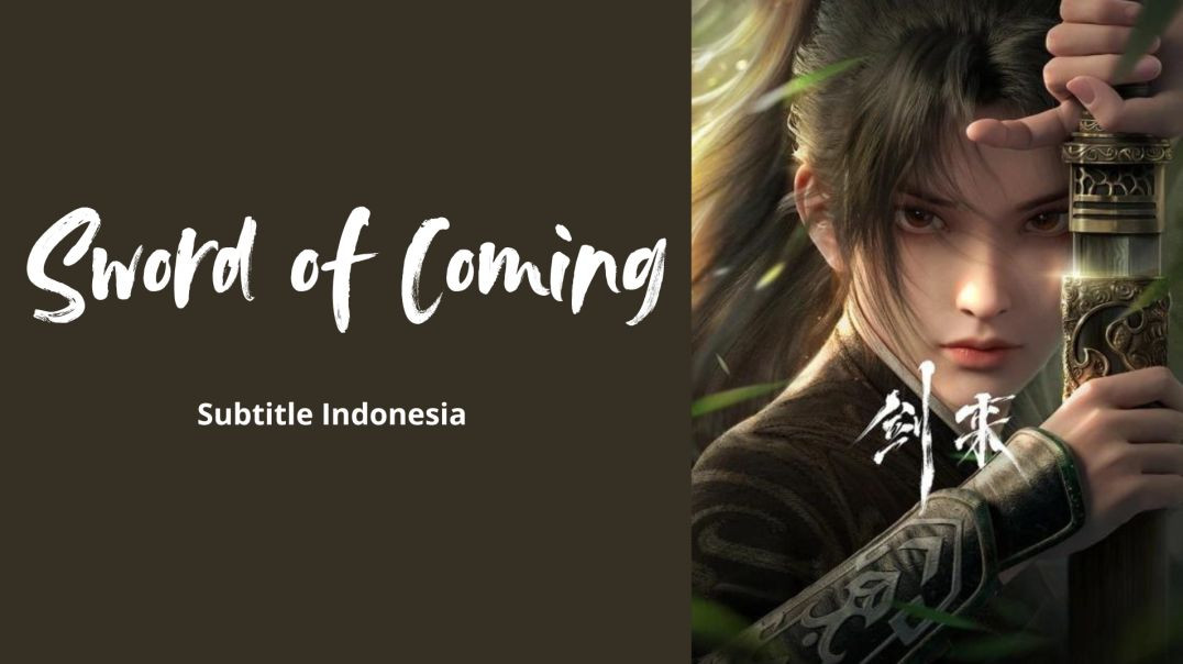 Sword of Coming Episode 05 Subtitle Indonesia